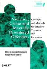 Violence, Crime and Mentally Disordered Offenders: Concepts and Methods for Effective Treatment and Prevention - ISBN 9780471977278