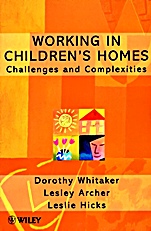 Working in Childrens Homes: Challenges and Complexities - ISBN 9780471979531