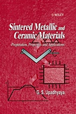 Sintered Metallic and Ceramic Materials: Preparation, Properties and Applications - ISBN 9780471981558