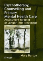 Psychotherapy, Counselling, and Primary Mental Health Care: Assessment for Brief or Longer–Term Treatment - ISBN 9780471982289