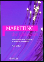Marketing the Unknown: Developing Market Strategies for Technical Innovations - ISBN 9780471986218