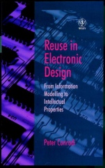Reuse in Electronic Design: From Information Modelling to Intellectual Properties - ISBN 9780471987505