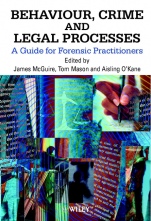 Behaviour, Crime and Legal Processes: A Guide for Forensic Practitioners - ISBN 9780471998686
