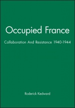 Occupied France: Collaboration And Resistance 1940–1944 - ISBN 9780631139270