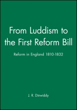 From Luddism to the First Reform Bill: Reform in England 1810–1832 - ISBN 9780631139522