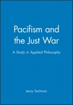 Pacifism and the Just War: A Study in Applied Philosophy - ISBN 9780631150565