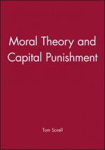 Moral Theory and Capital Punishment - ISBN 9780631153221