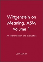 Wittgenstein on Meaning, ASM Volume 1: An Interpretation and Evaluation - ISBN 9780631156819