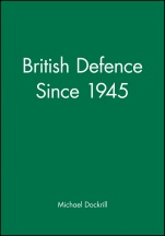British Defence Since 1945 - ISBN 9780631160557