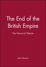 The End of the British Empire: The Historical Debate - ISBN 9780631164289