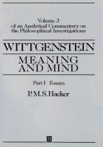 Wittgenstein: Meaning and Mind: Meaning and Mind, Volume 3 of an Analytical Commentary on the Philosophical Investigations, Part I: Essays - ISBN 9780631167846