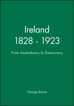 Ireland 1828 – 1923: From Ascendancy to Democracy - ISBN 9780631172833
