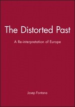 The Distorted Past: A Re–interpretation of Europe - ISBN 9780631176220