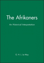 The Afrikaners: An Historical Interpretation - ISBN 9780631182047