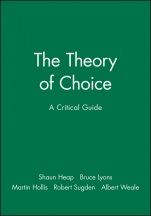 The Theory of Choice: A Critical Guide - ISBN 9780631183228