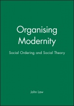 Organising Modernity: Social Ordering and Social Theory - ISBN 9780631185130