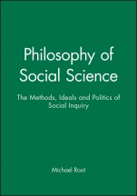 Philosophy of Social Science: The Methods, Ideals and Politics of Social Inquiry - ISBN 9780631190424