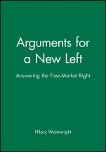 Arguments for a New Left: Answering the Free–Market Right - ISBN 9780631191919