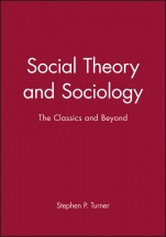Social Theory and Sociology: The Classics and Beyond - ISBN 9780631191933
