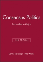 Consensus Politics: From Atlee to Major - ISBN 9780631192282