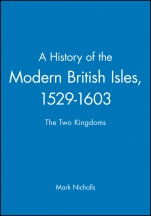 A History of the Modern British Isles, 1529–1603: The Two Kingdoms - ISBN 9780631193333