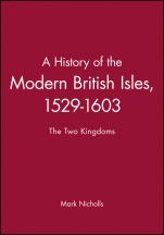 A History of the Modern British Isles, 1529–1603: The Two Kingdoms - ISBN 9780631193340