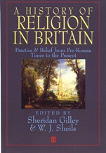 A History of Religion in Britain: Practice and Belief from Pre–Roman Times to the Present - ISBN 9780631193784