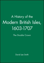 A History of the Modern British Isles, 1603–1707: The Double Crown - ISBN 9780631194019
