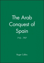 The Arab Conquest of Spain: 710 – 797 - ISBN 9780631194057