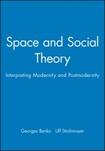 Space and Social Theory: Interpreting Modernity and Postmodernity - ISBN 9780631194675
