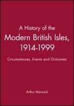 A History of the Modern British Isles, 1914–1999: Circumstances, Events and Outcomes - ISBN 9780631195214