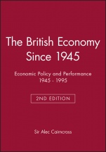 The British Economy Since 1945: Economic Policy and Performance 1945 – 1995 - ISBN 9780631199618