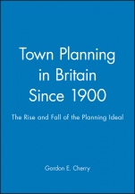 Town Planning in Britain Since 1900: The Rise and Fall of the Planning Ideal - ISBN 9780631199939