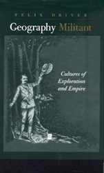 Geography Militant: Cultures of Exploration and Empire - ISBN 9780631201120