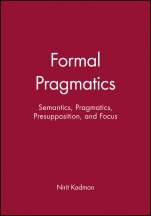 Formal Pragmatics: Semantics, Pragmatics, Presupposition, and Focus - ISBN 9780631201205