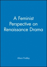 A Feminist Perspective on Renaissance Drama - ISBN 9780631205098