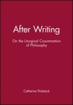 After Writing: On the Liturgical Cosummation of Philosophy - ISBN 9780631206729