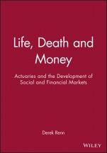 Life, Death and Money: Actuaries and the Development of Social and Financial Markets - ISBN 9780631209065
