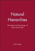 Natural Hierarchies: The Historical Sociology of Race and Caste - ISBN 9780631209485