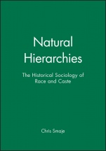 Natural Hierarchies: The Historical Sociology of Race and Caste - ISBN 9780631209492