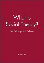 What is Social Theory?: The Philosophical Debates - ISBN 9780631209546