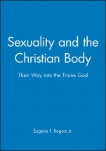 Sexuality and the Christian Body: Their Way into the Triune God - ISBN 9780631210702