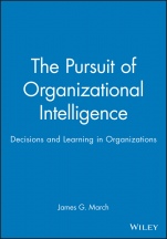 The Pursuit of Organizational Intelligence: Decisions and Learning in Organizations - ISBN 9780631211020