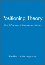 Positioning Theory: Moral Contexts of International Action - ISBN 9780631211389