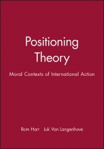 Positioning Theory: Moral Contexts of International Action - ISBN 9780631211396