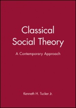 Classical Social Theory: A Contemporary Approach - ISBN 9780631211655