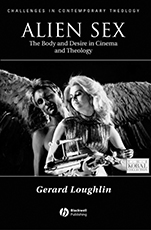 Alien Sex: The Body and Desire in Cinema and Theology - ISBN 9780631211808