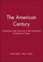 The American Century: Consensus and Coercion in the Projection of American Power - ISBN 9780631212218
