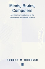 Minds, Brains, Computers: An Historical Introduction to the Foundations of Cognitive Science - ISBN 9780631212607