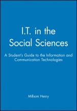 I.T. in the Social Sciences: A Students Guide to the Information and Communication Technologies - ISBN 9780631212676